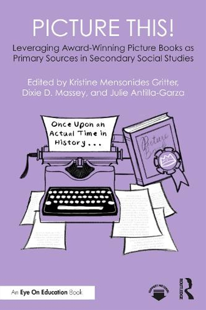 Picture This! Leveraging Award-Winning Picture Books as Primary Sources in Secondary Social Studies/Product Detail/Teaching