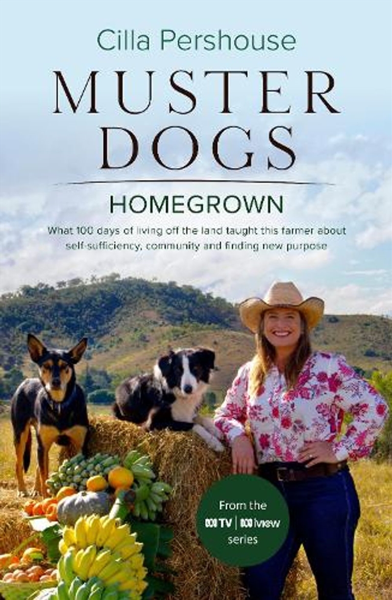 Muster Dogs: 100 Days Of Homegrown: An inspiring story of self-sufficiency, community and living off/Product Detail/Gardening