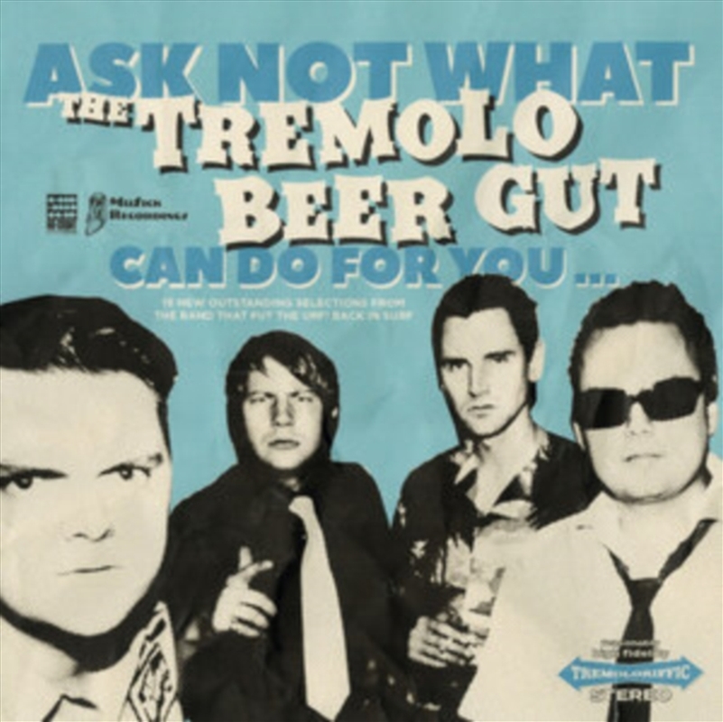 Ask Not What The Tremolo Beer Gut Can Do For You/Product Detail/Rock/Pop