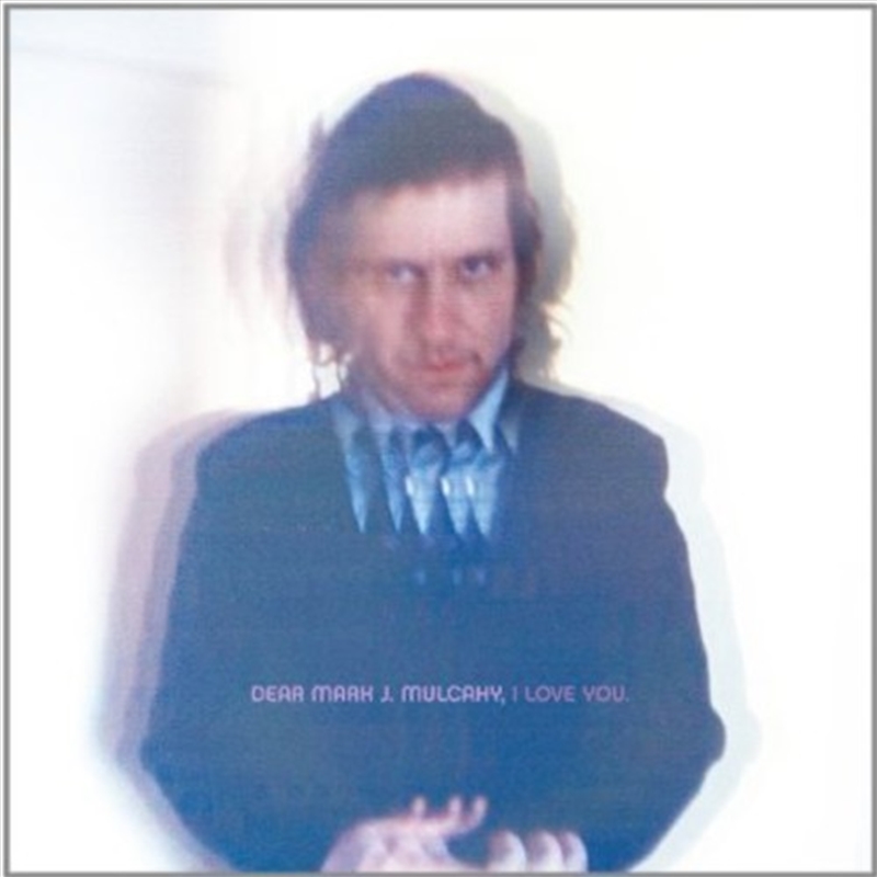 Dear Mark J Mulcahy I Love You/Product Detail/Rock/Pop