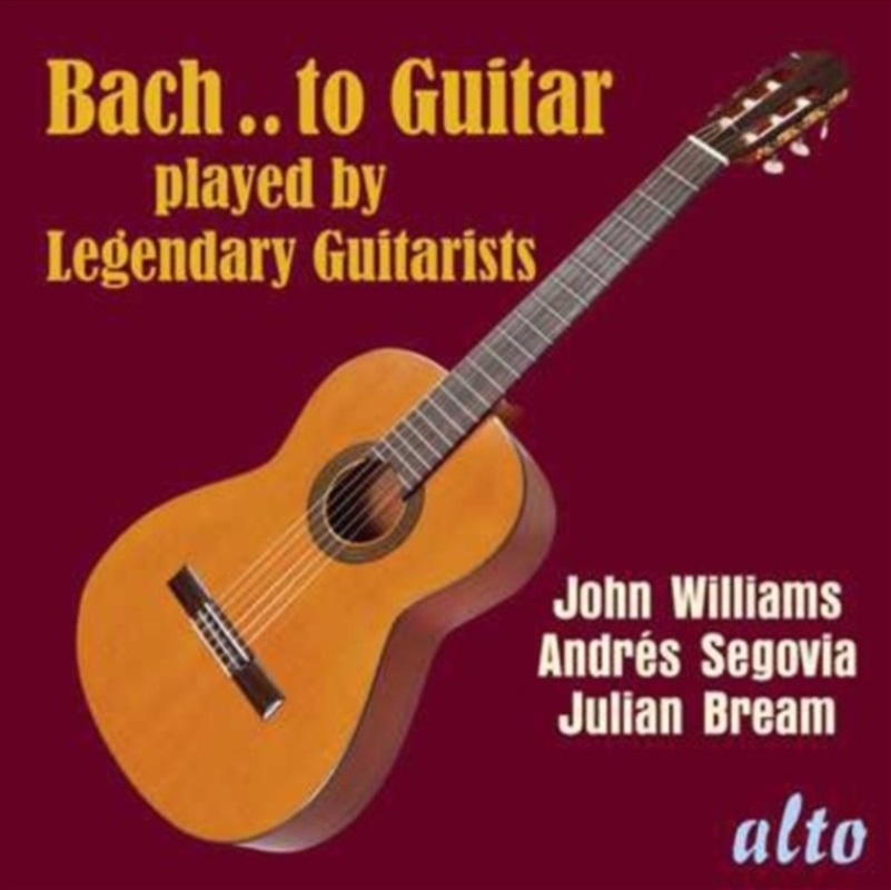 Bach ..To Guitar / Legendary Guitarists/Product Detail/Rock/Pop