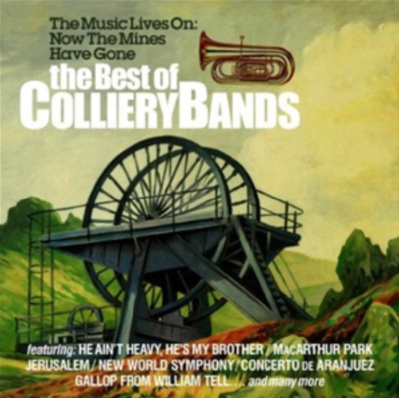 Best Of The Colliery Bands - The Music Lives On Now The Mines Have Gone/Product Detail/Specialist