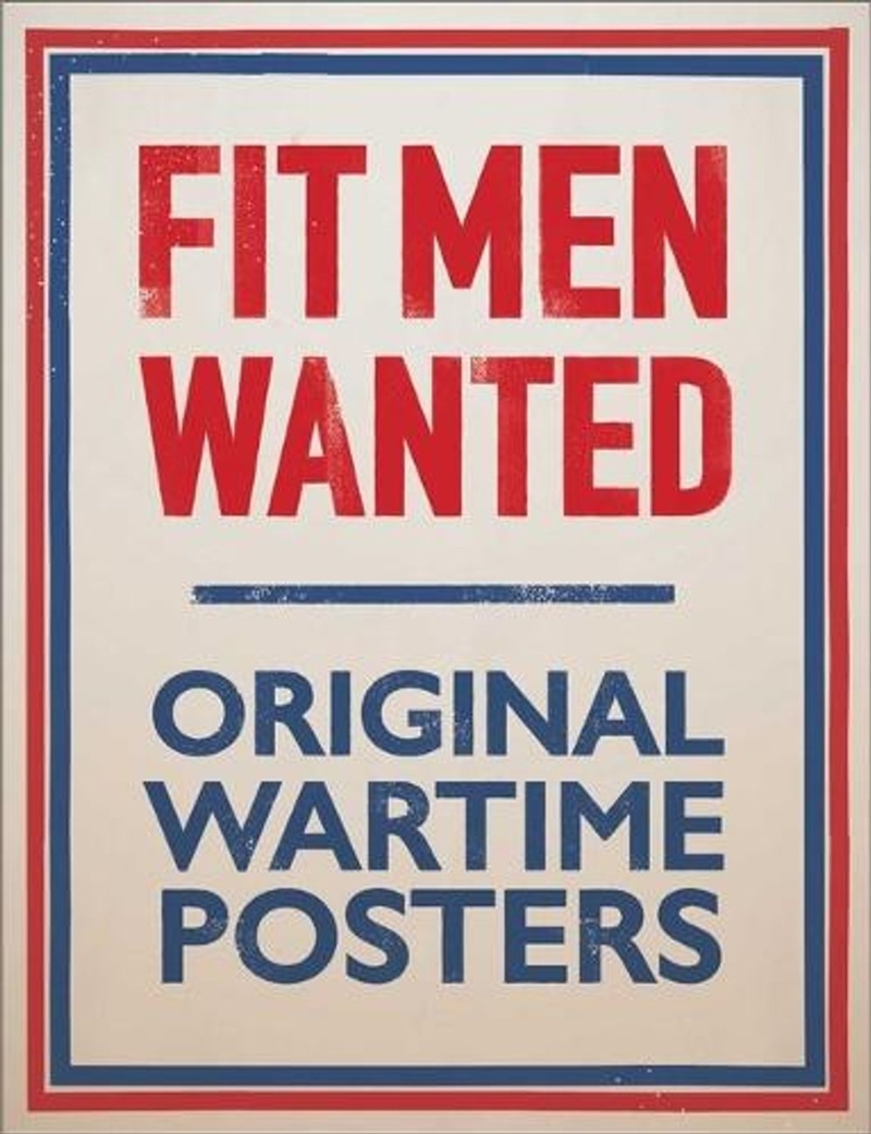 Fit Men Wanted: Original Wartime Posters/Product Detail/History