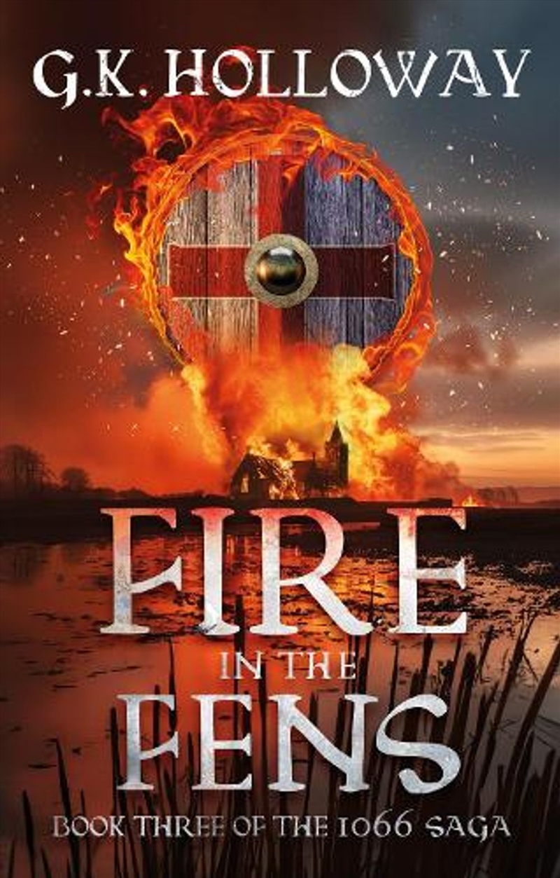 Fire In The Fens : Book Three Of The 1066 Saga/Product Detail/Historical Fiction