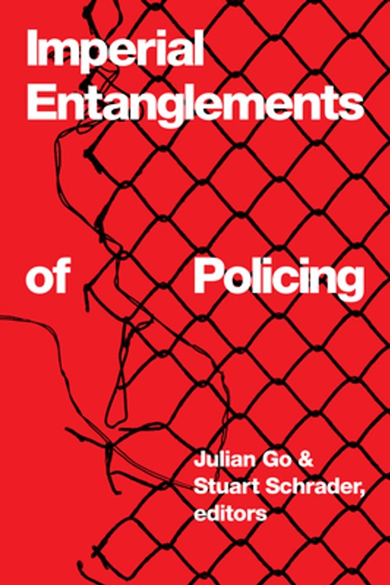 Imperial Entanglements of Policing/Product Detail/Society & Culture