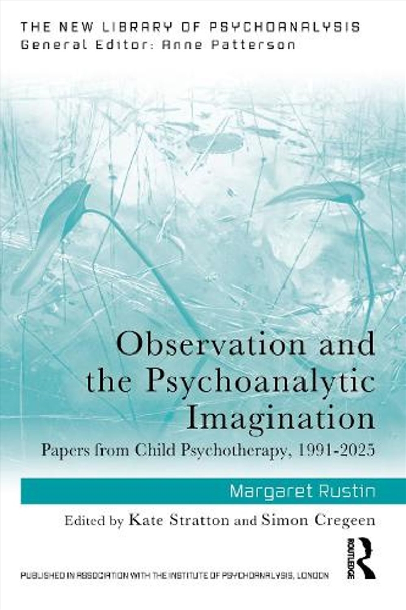 Observation and the Psychoanalytic Imagination/Product Detail/Psychology