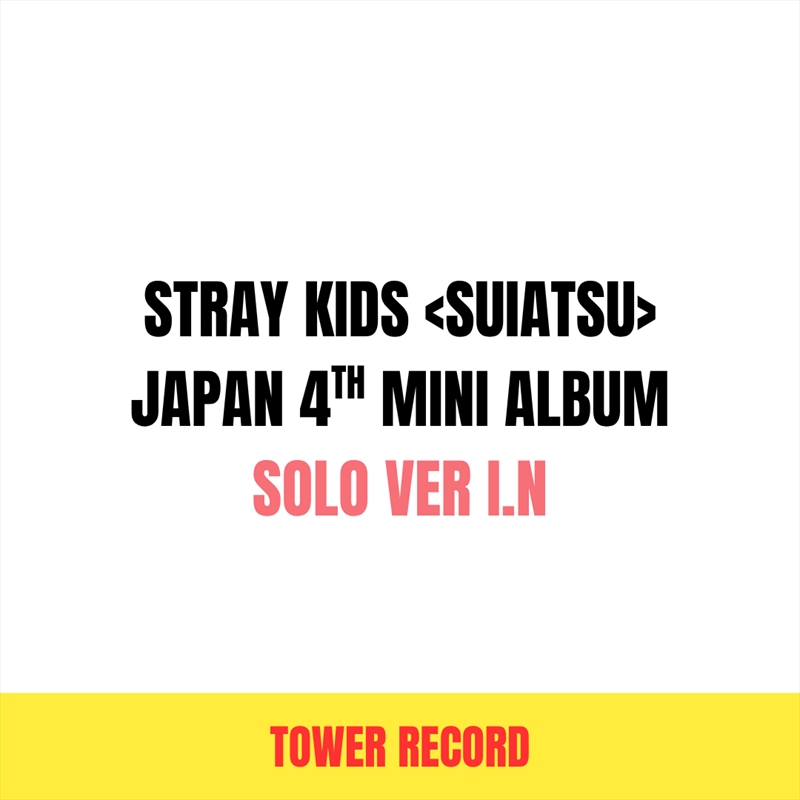 Stray Kids - Suiatsu Japan 4th Mini Album Tower Records Gift Solo Ver I.N Ver/Product Detail/World