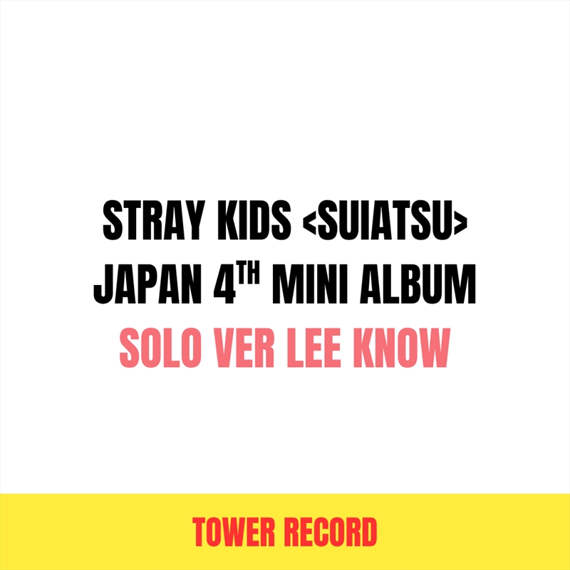 Stray Kids - Suiatsu Japan 4th Mini Album Tower Records Gift Solo Ver Lee Know Ver/Product Detail/World