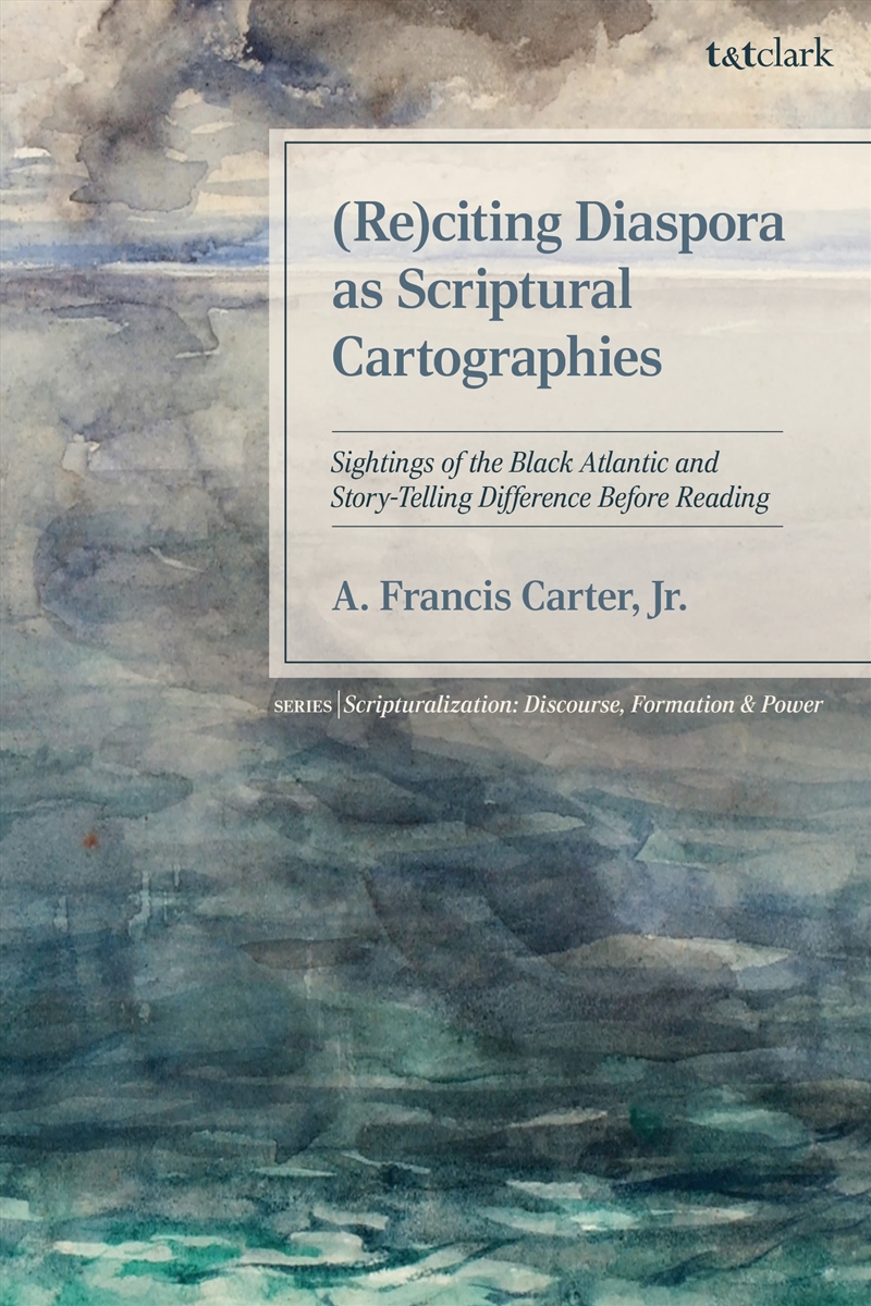 (Re)citing Diaspora as Scriptural Cartographies: Sightings of the BlackAtlantic and Story-Telling Di/Product Detail/Religion & Beliefs