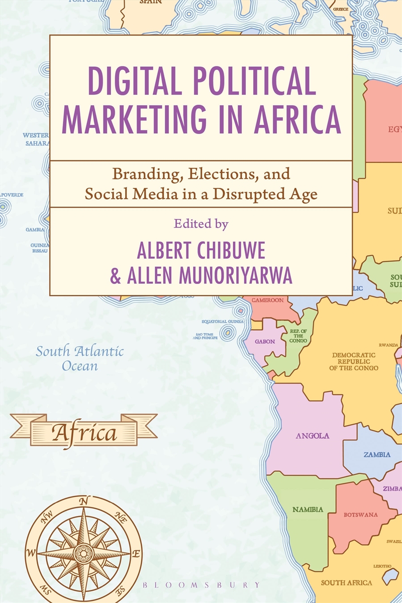 Digital Political Marketing in Africa: Branding, Elections, and Social Media in a Disrupted Age/Product Detail/Society & Culture