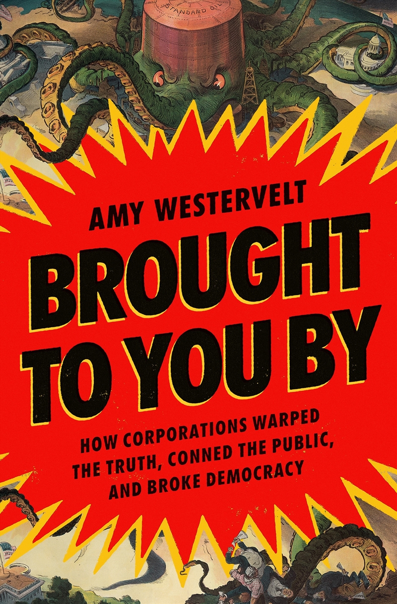 Brought to You By: How Corporations Warped the Truth, Conned the Public, and Broke Democracy/Product Detail/Animals & Nature