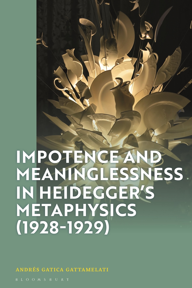 Impotence and Meaninglessness in Heidegger's Metaphysics (1928-1929)/Product Detail/Reading