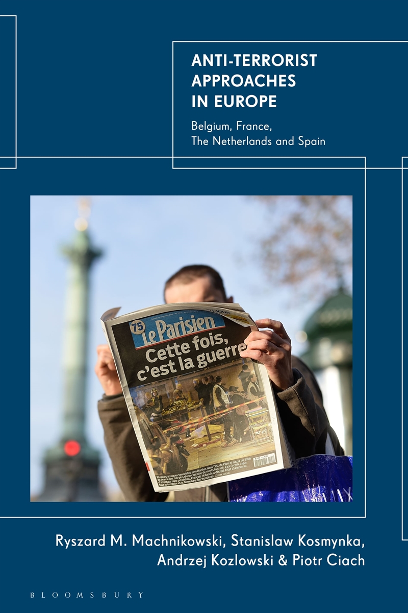 Anti-terrorist Approaches in Europe: Belgium, France, The Netherlands and Spain/Product Detail/Politics & Government