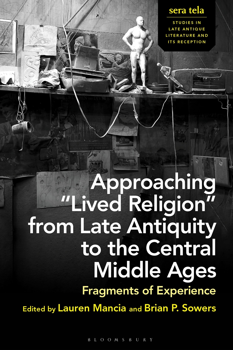 Approaching Lived Religion from Late Antiquity to the Central Middle Ages: Fragments of Experience/Product Detail/History