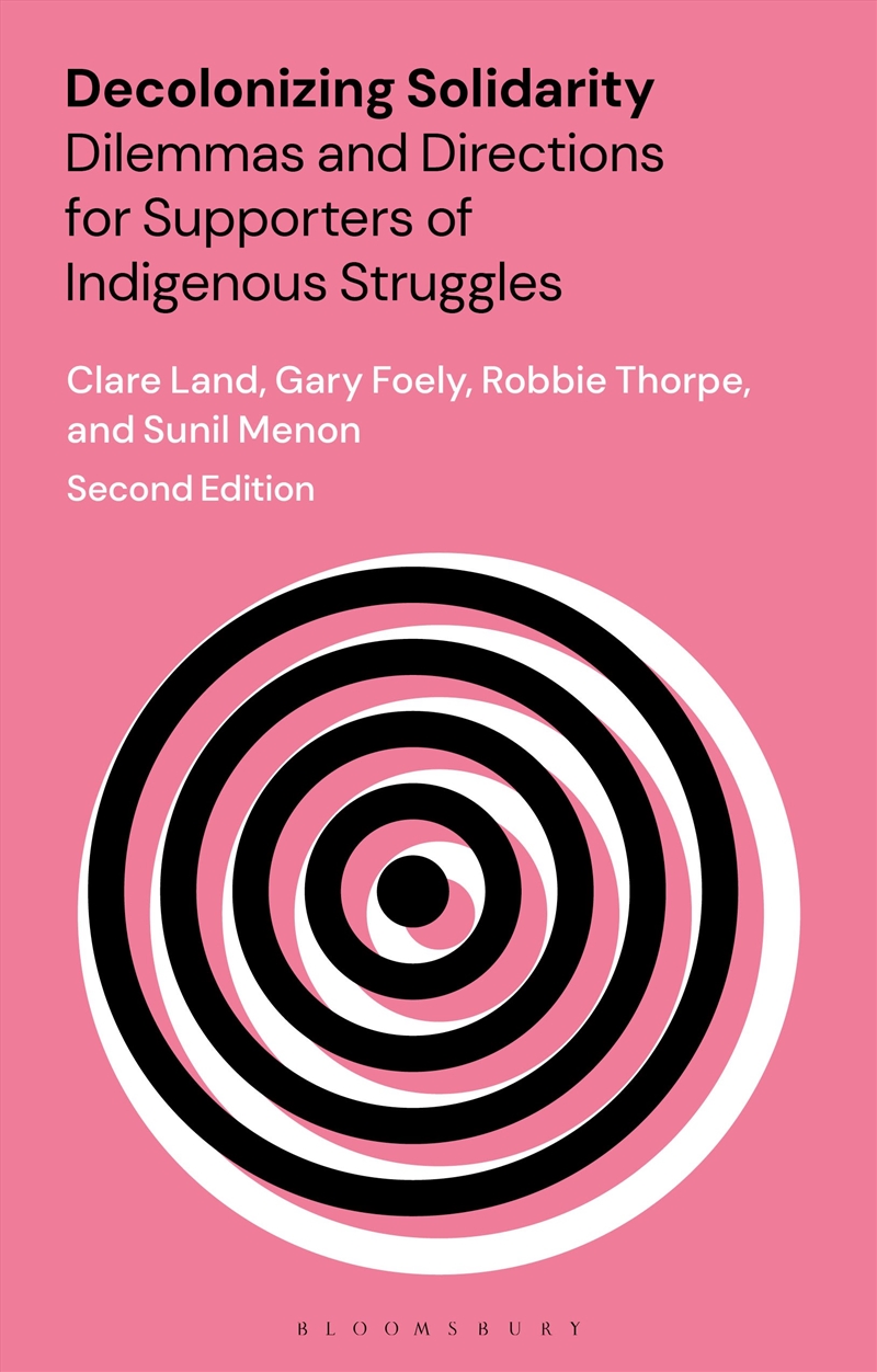 Decolonizing Solidarity: Dilemmas and Directions for Supporters of Indigenous Struggles/Product Detail/Society & Culture