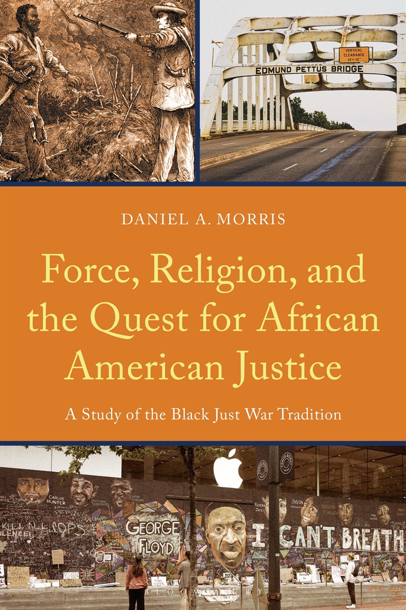Force, Religion, and the Quest for African American Justice: A Study ofthe Black Just War Tradition/Product Detail/Religion & Beliefs