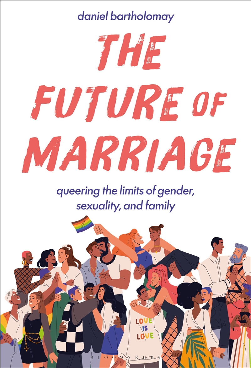 The Future of Marriage: Queering the Limits of Gender, Sexuality, and Family/Product Detail/Family & Health