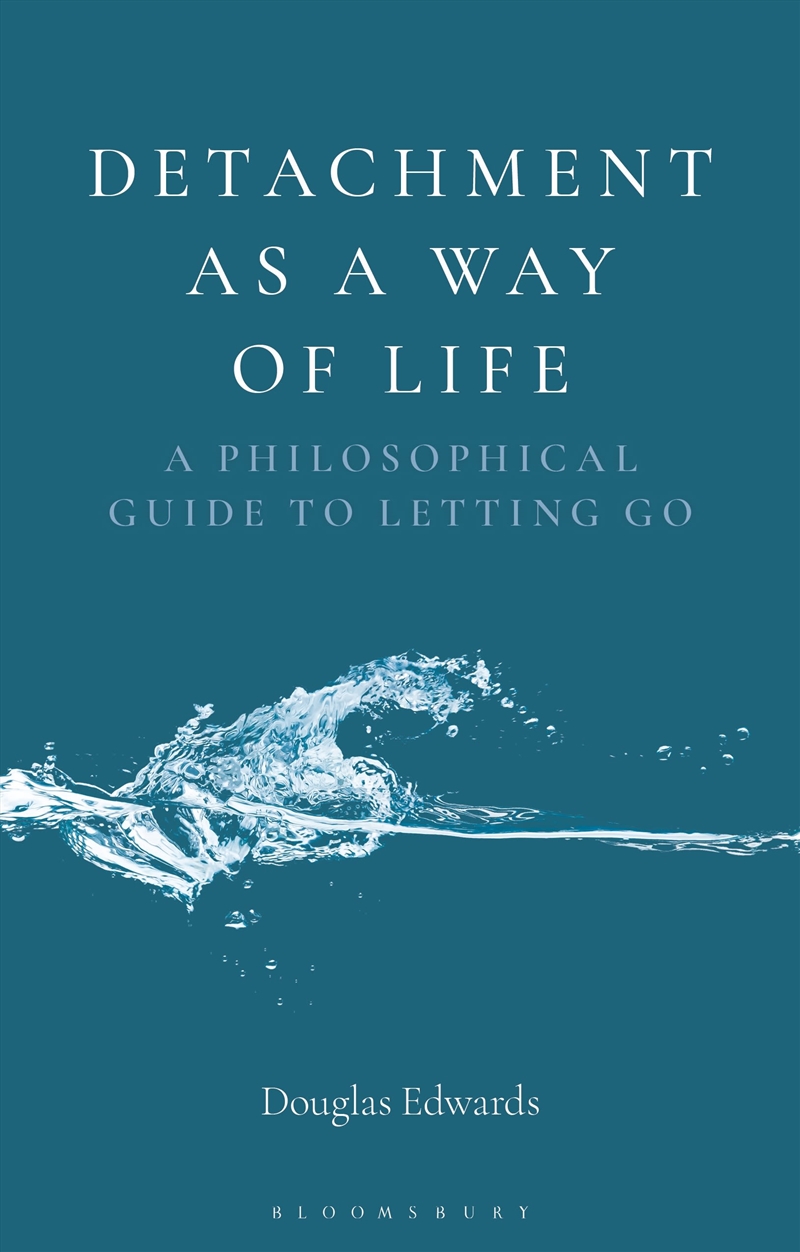 Detachment as a Way of Life: A Philosophical Guide to Letting Go/Product Detail/Reading
