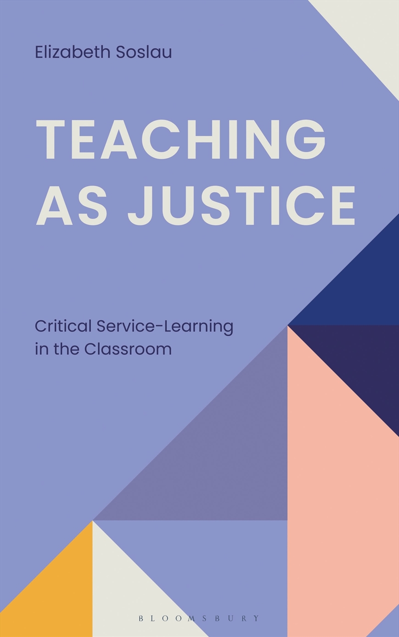 Teaching as Justice: Critical Service-Learning in the Classroom/Product Detail/Teaching