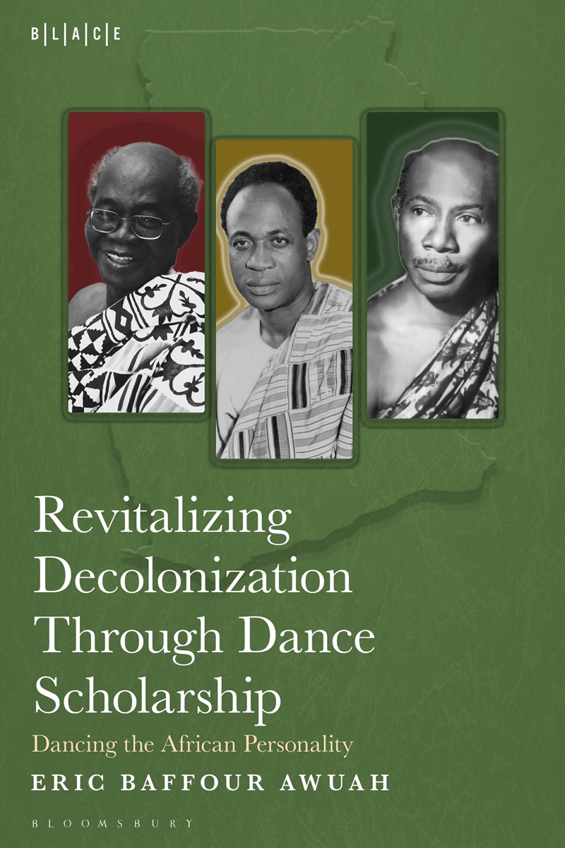 Revitalizing Decolonization Through Dance Scholarship: Dancing the African Personality/Product Detail/Media