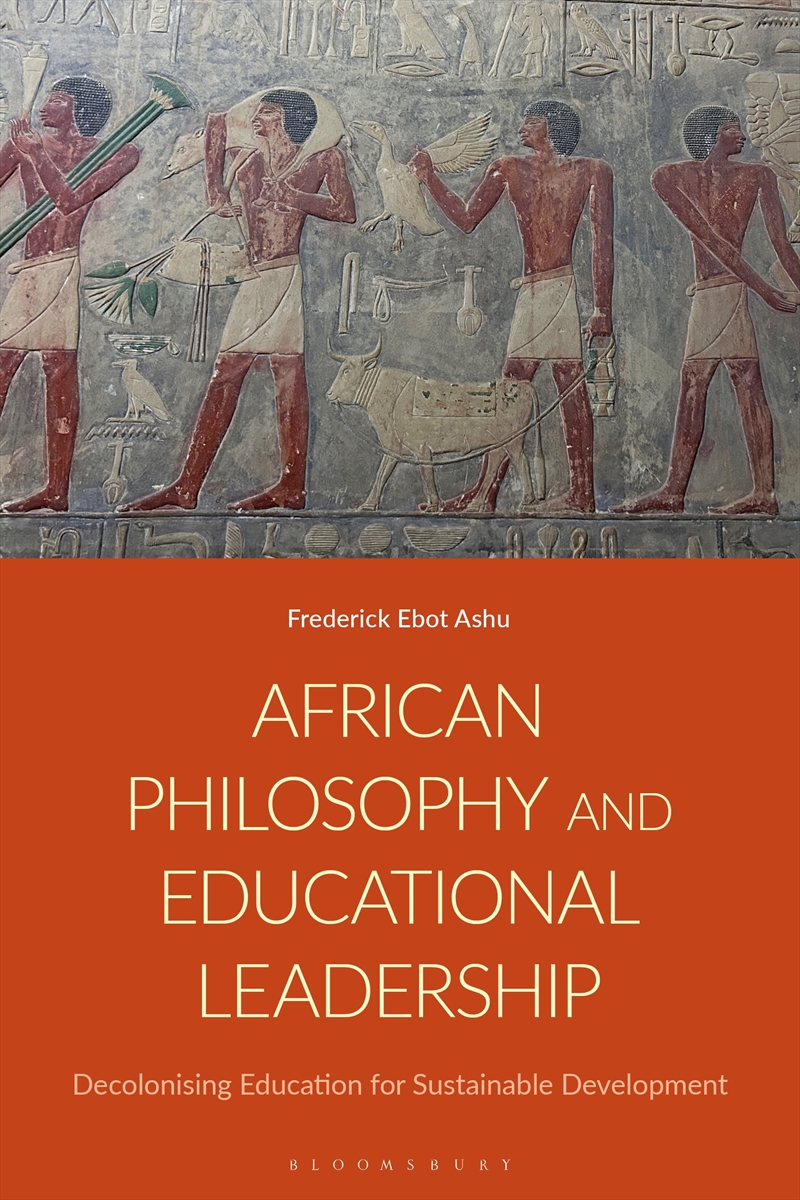 African Philosophy and Educational Leadership: Decolonising Education for Sustainable Development/Product Detail/Reading