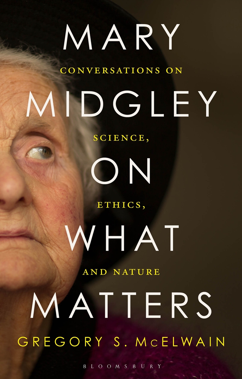 Mary Midgley on What Matters: Conversations on Science, Ethics, and Nature/Product Detail/Reading