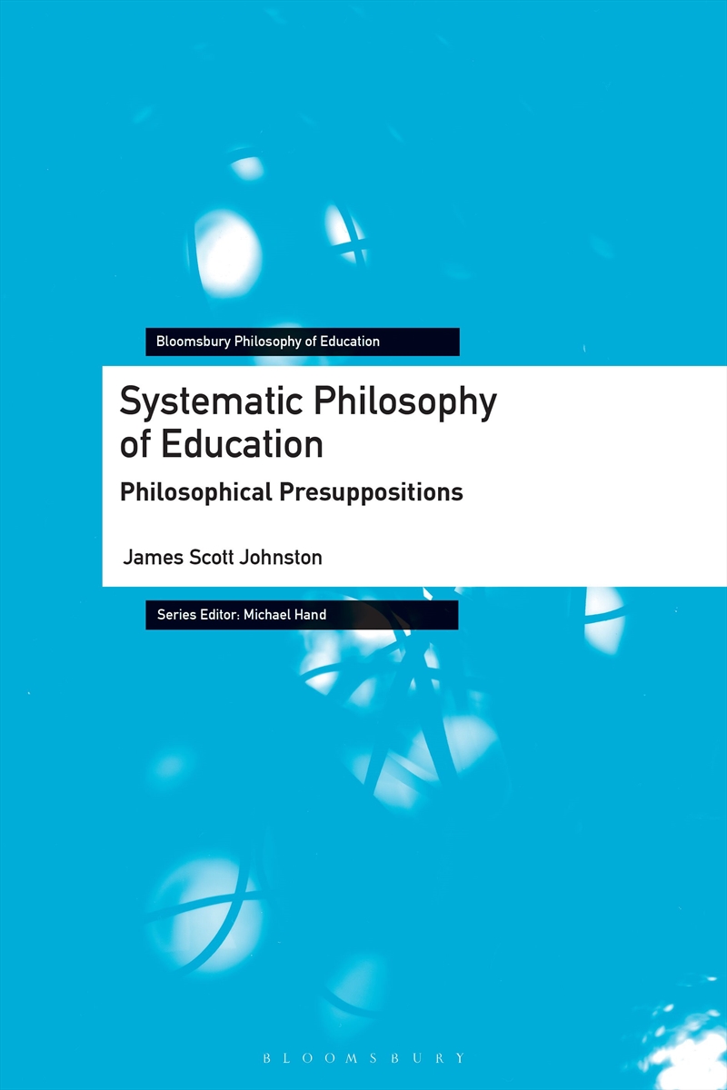 Systematic Philosophy of Education: Philosophical Presuppositions/Product Detail/Reading