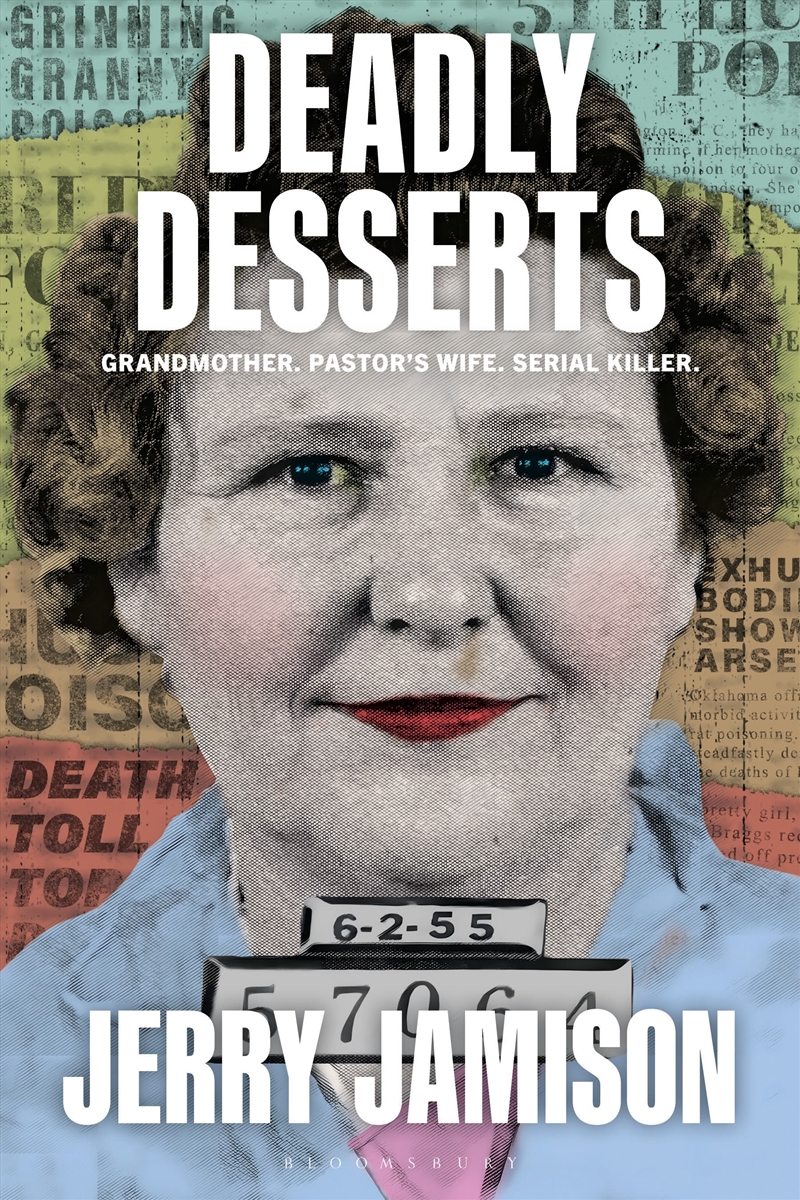 Deadly Desserts: Grandmother, Pastor's Wife, Serial Killer/Product Detail/True Crime