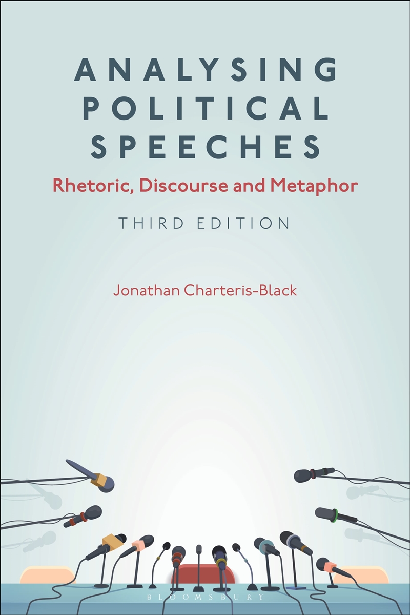 Analysing Political Speeches: Rhetoric, Discourse and Metaphor/Product Detail/Language & Linguistics