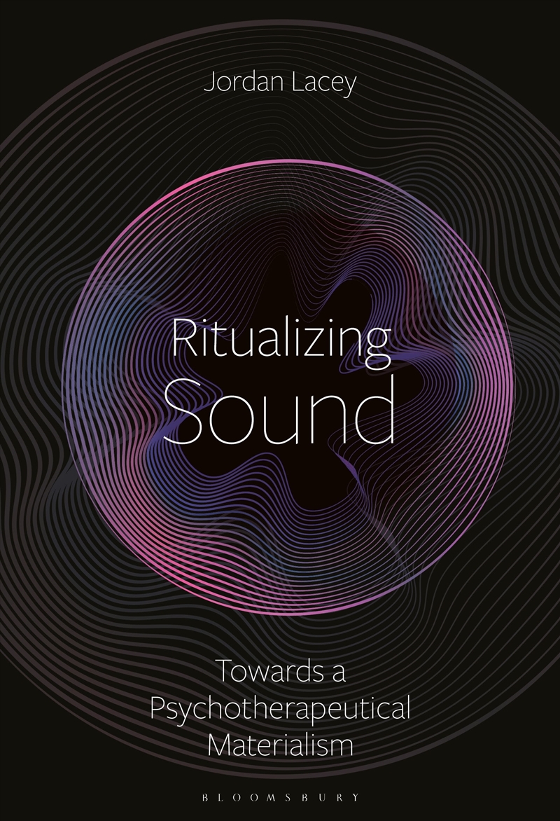 Ritualizing Sound: Thoughts Towards a Psychotherapeutical Materialism/Product Detail/Reference & Encylopaedias