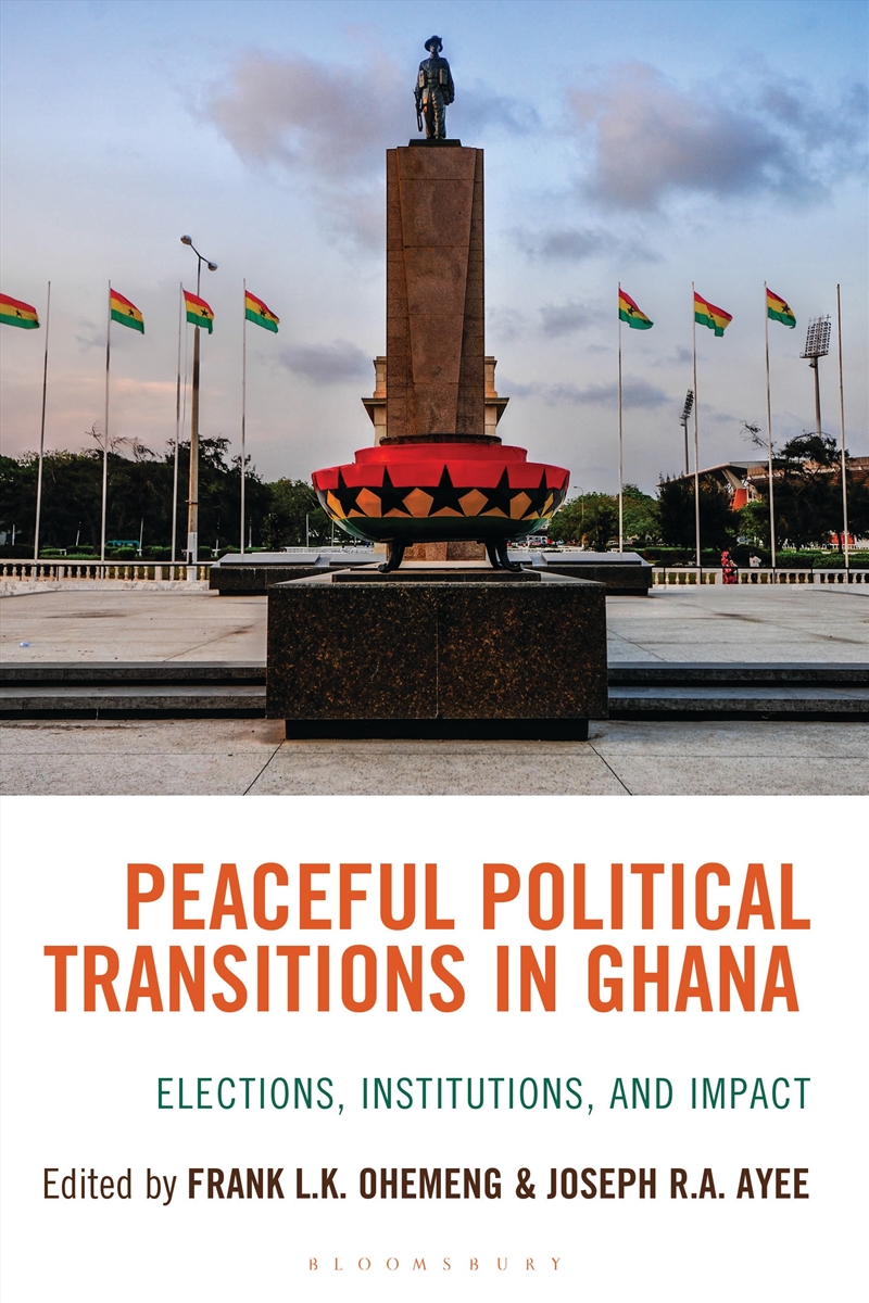 Peaceful Political Transitions in Ghana: Elections, Institutions, and Impact/Product Detail/Reference & Encylopaedias