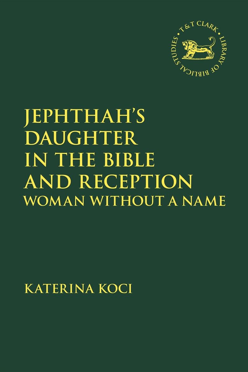Jephthah's Daughter in the Bible and Reception: Woman Without A Name/Product Detail/Religion & Beliefs