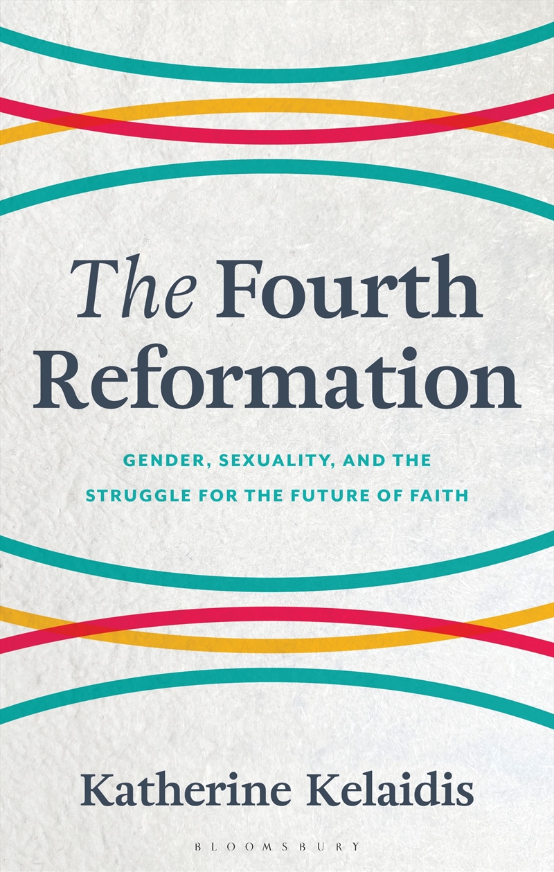 The Fourth Reformation: Gender, Sexuality, and the Struggle for the Future of Faith/Product Detail/Religion & Beliefs