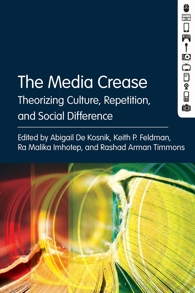 The Media Crease: Theorizing Culture, Repetition, and Social Difference/Product Detail/Society & Culture