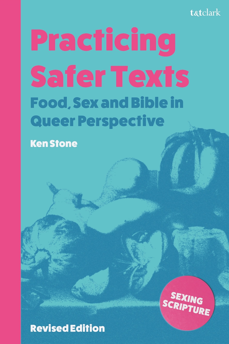 Practicing Safer Texts: Food, Sex and Bible in Queer Perspective/Product Detail/Religion & Beliefs