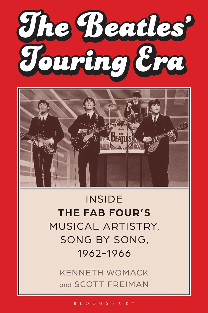 The Beatles' Touring Era: Inside the Fab Four's Musical Artistry, Song by Song, 1962-1966/Product Detail/Arts & Entertainment