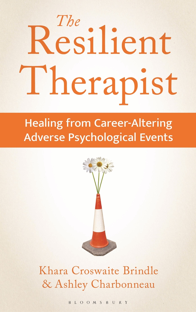 The Resilient Therapist: Healing from Career-Altering Adverse Psychological Events/Product Detail/Psychology
