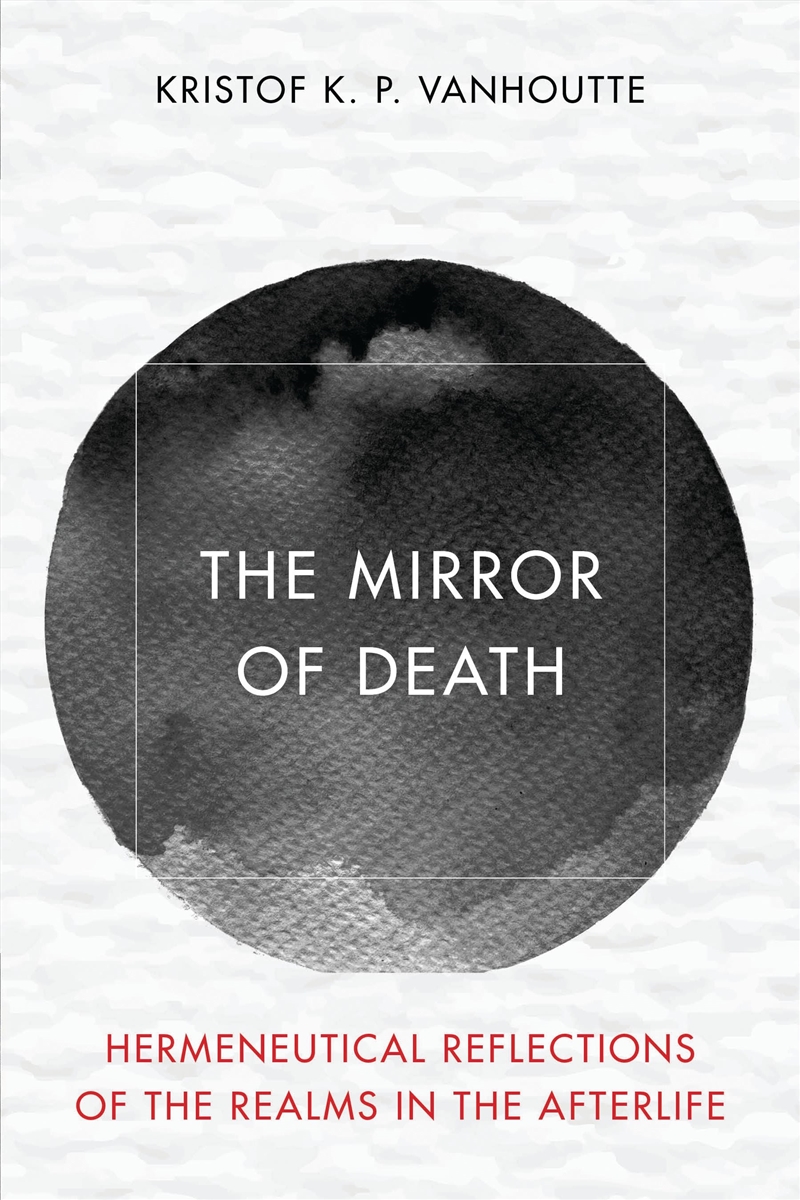 The Mirror of Death: Hermeneutical Reflections of the Realms in the Afterlife/Product Detail/Language & Linguistics