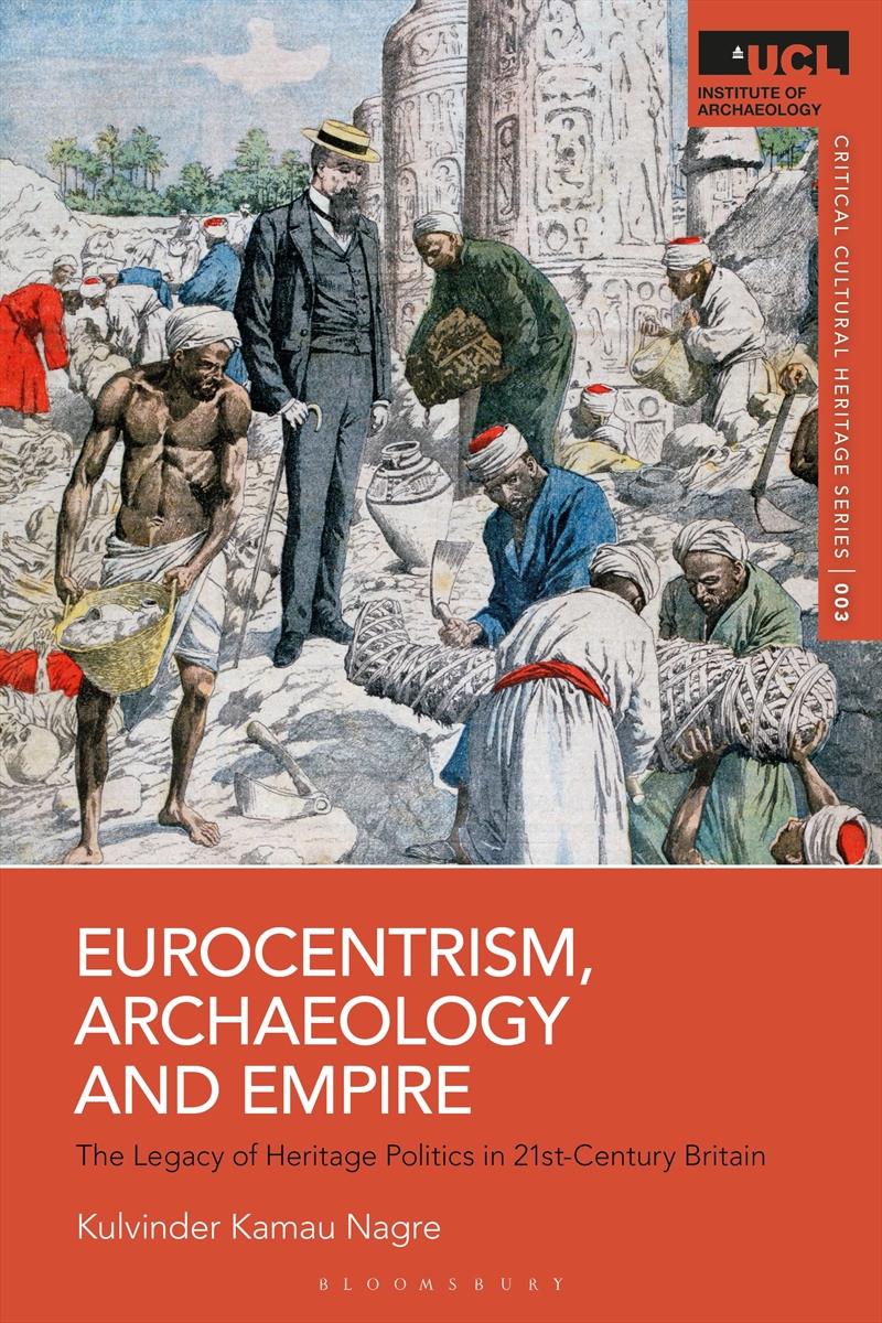 Eurocentrism, Archaeology and Empire: The Legacy of Heritage Politics in 21st-Century Britain/Product Detail/History
