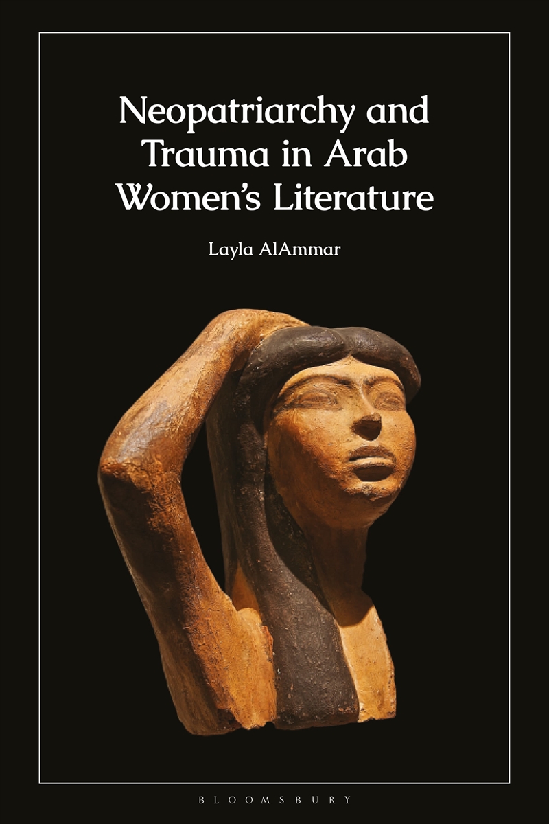 Neopatriarchy and Trauma in Arab Women's Literature/Product Detail/Literature & Poetry