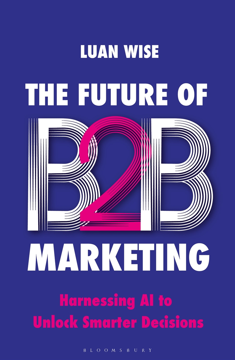 The Future of B2B Marketing: Harnessing AI to unlock smarter decisions/Product Detail/Business Leadership & Management