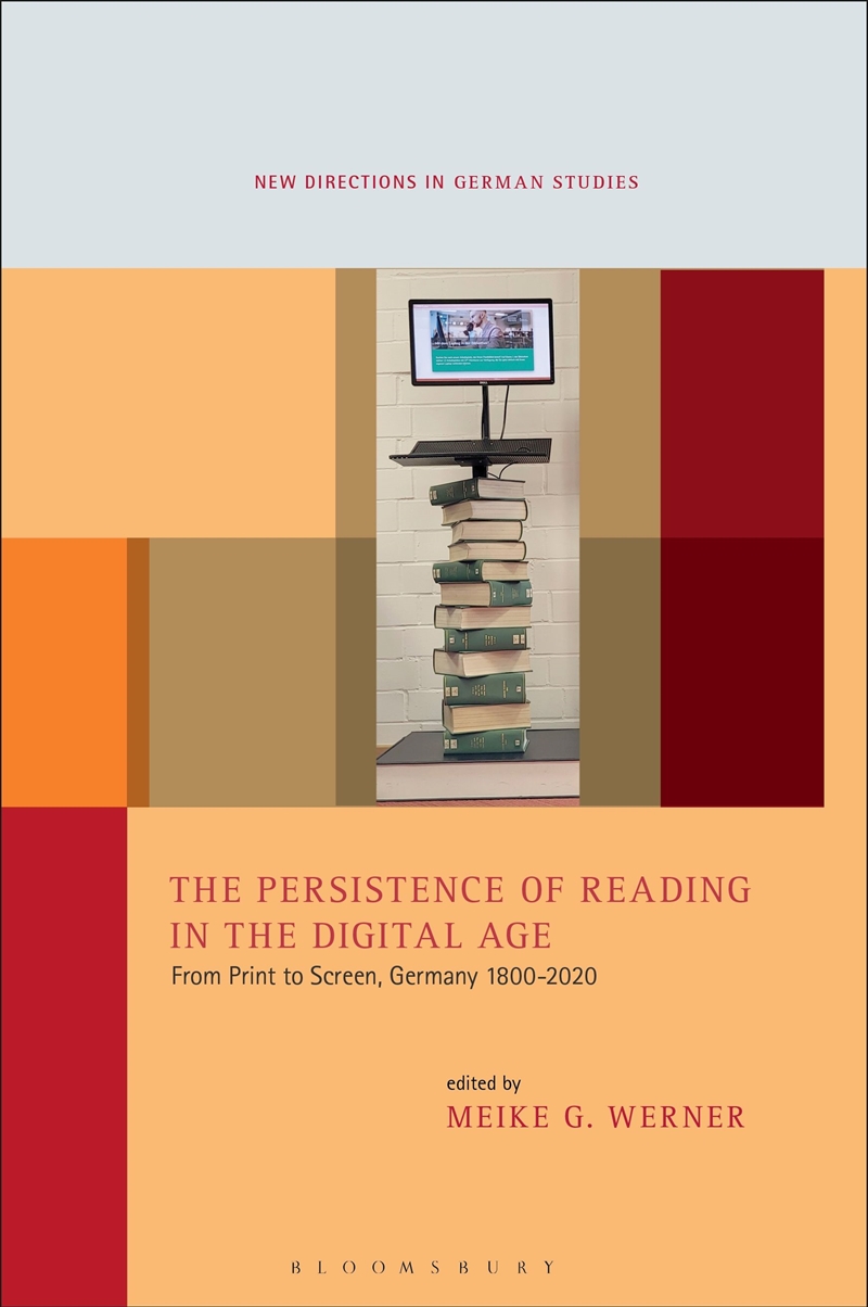 The Persistence of Reading in the Digital Age: From Print to Screen, Germany 1800-2020/Product Detail/Literature & Poetry