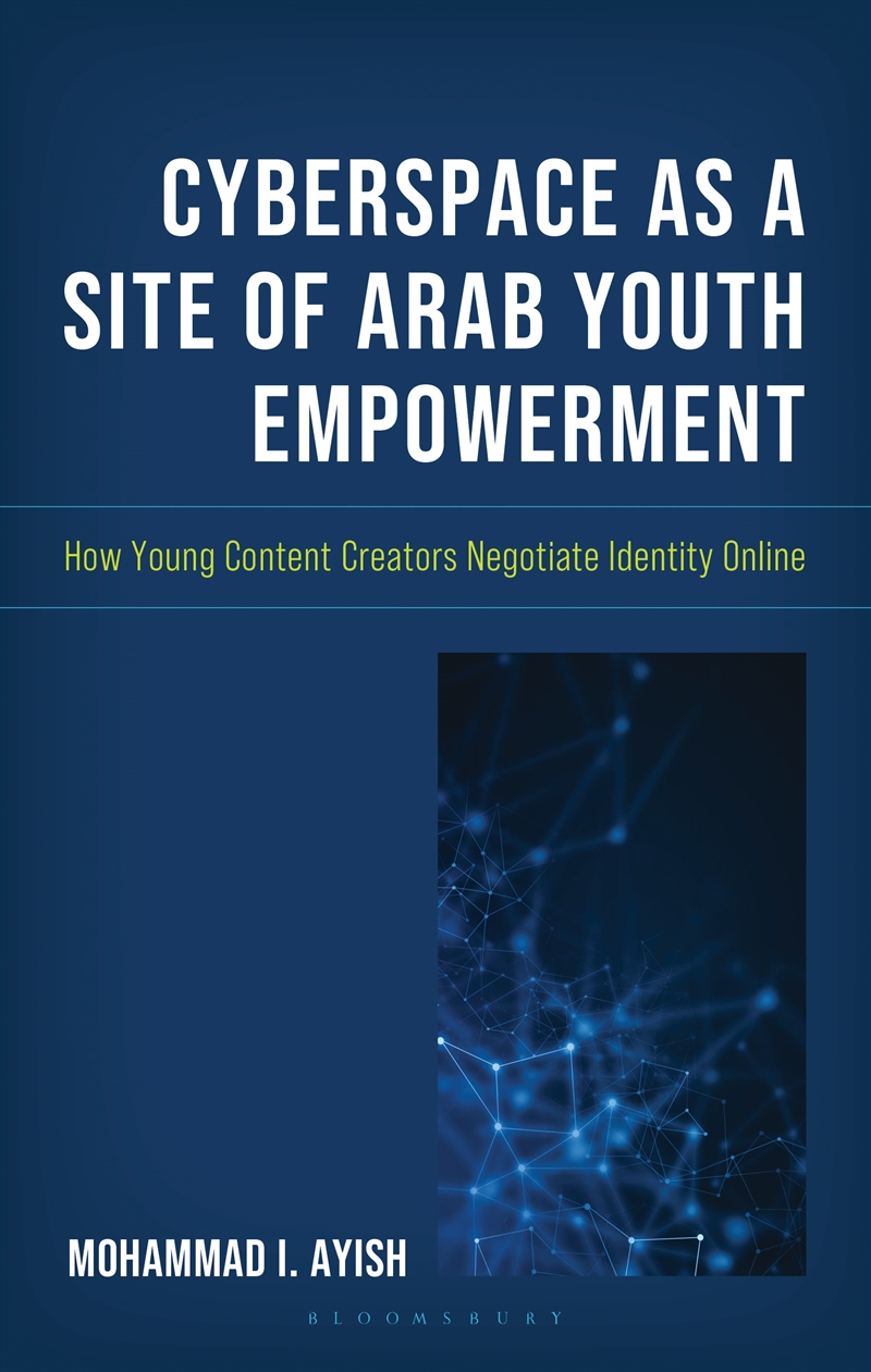 Cyberspace as a Site of Arab Youth Empowerment: How Young Content Creators Negotiate Identity Online/Product Detail/Teaching