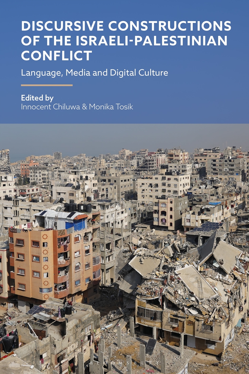Discursive Constructions of the Israeli-Palestinian Conflict: Language,Media and Digital Culture/Product Detail/Language & Linguistics