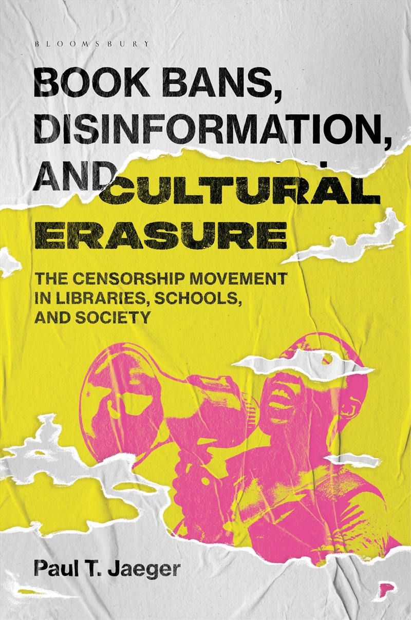Book Bans, Disinformation, and Cultural Erasure: The Censorship Movement in Libraries, Schools, and/Product Detail/Reference & Encylopaedias