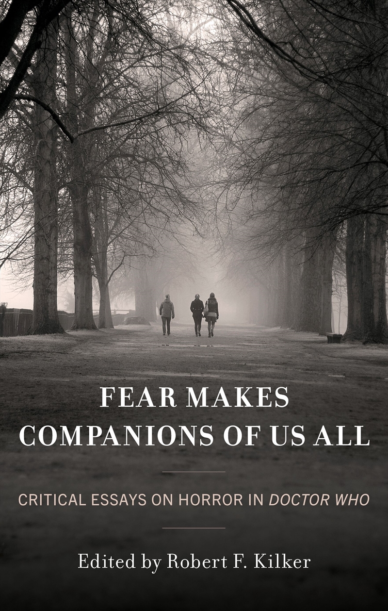 Fear Makes Companions of Us All: Critical Essays on Horror in Doctor Who/Product Detail/Media