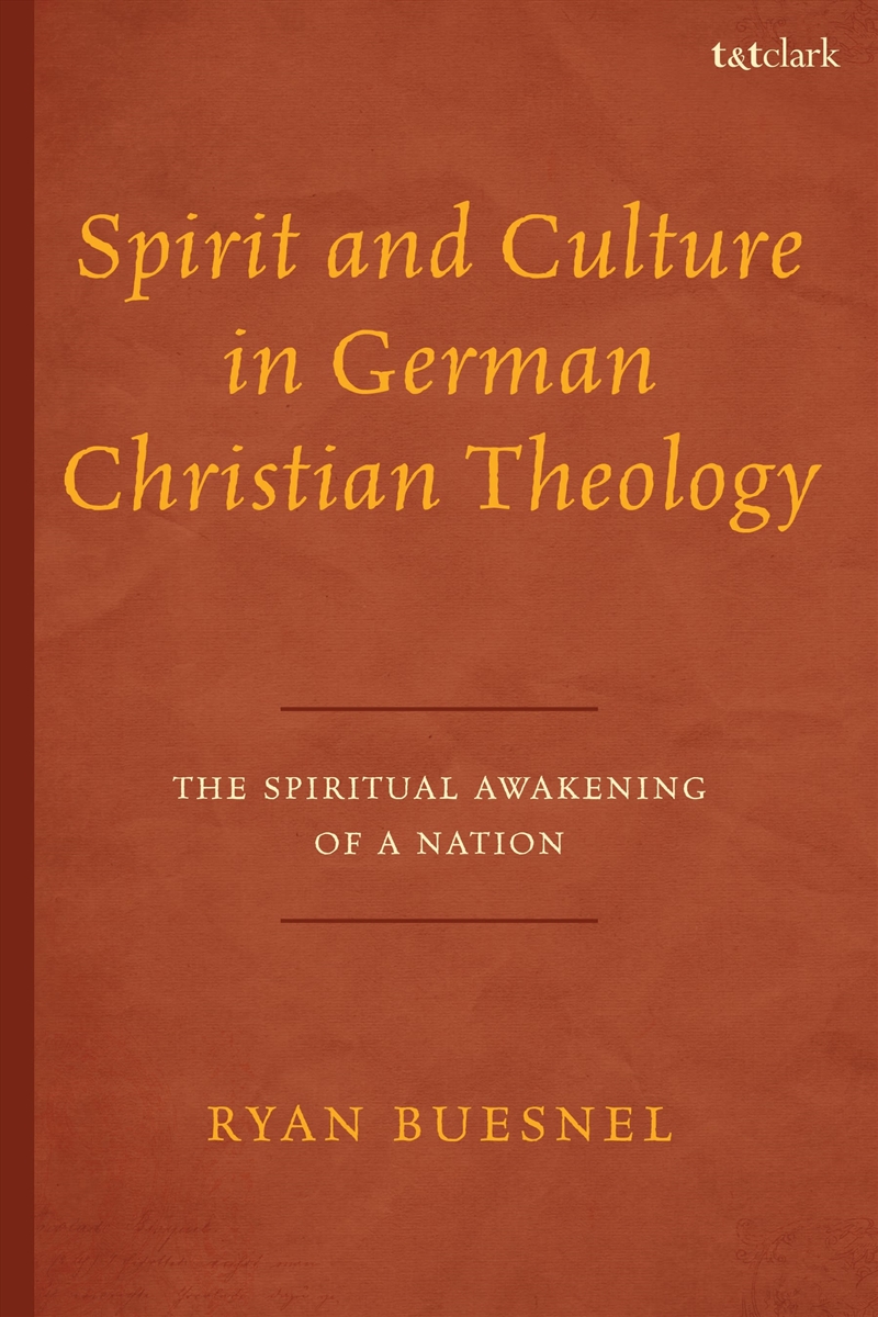 Spirit and Culture in German Christian Theology: The Spiritual Awakening of a Nation/Product Detail/Religion & Beliefs