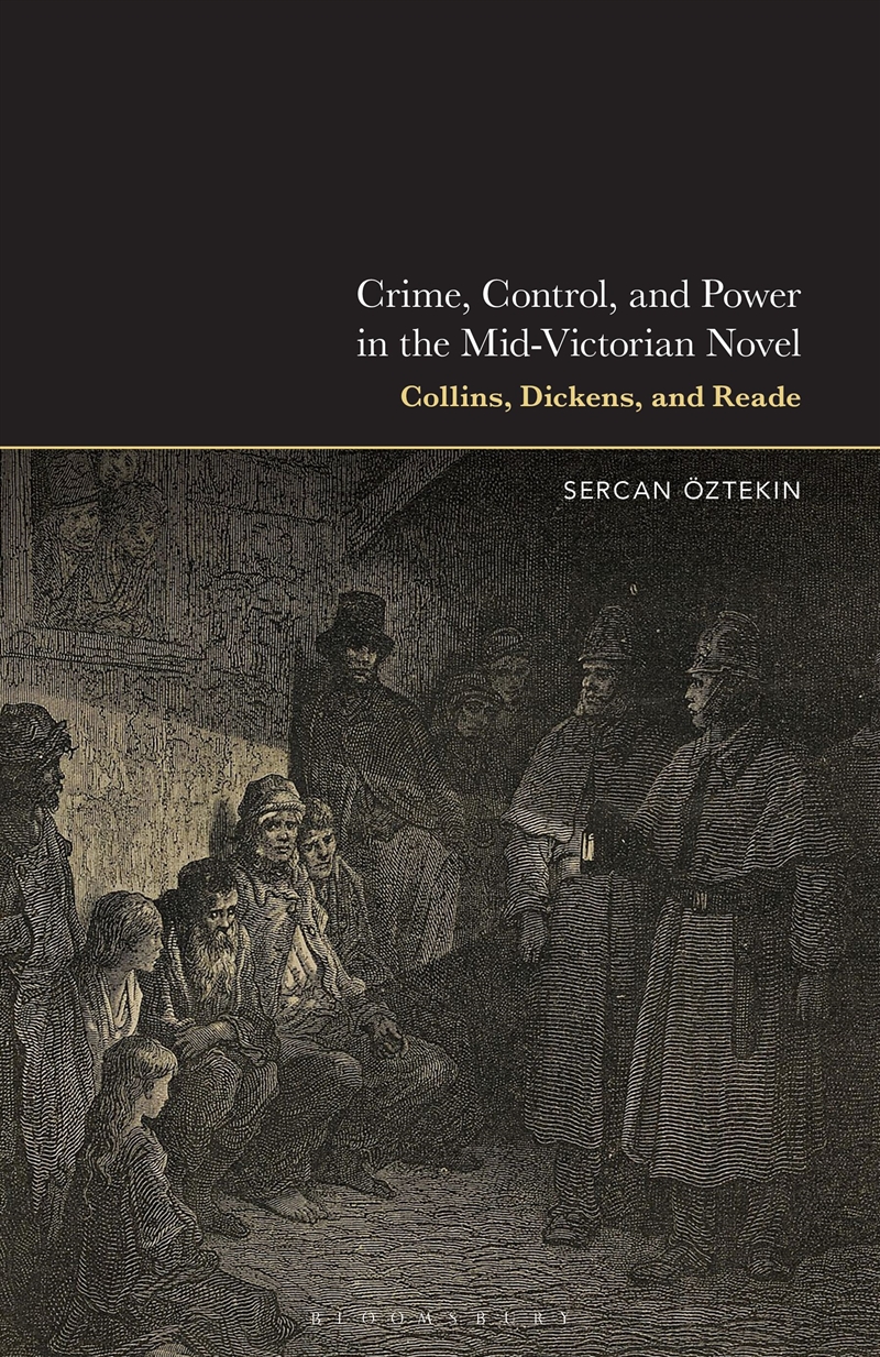 Crime, Control, and Power in the Mid-Victorian Novel: Collins, Dickens,and Reade/Product Detail/Literature & Poetry