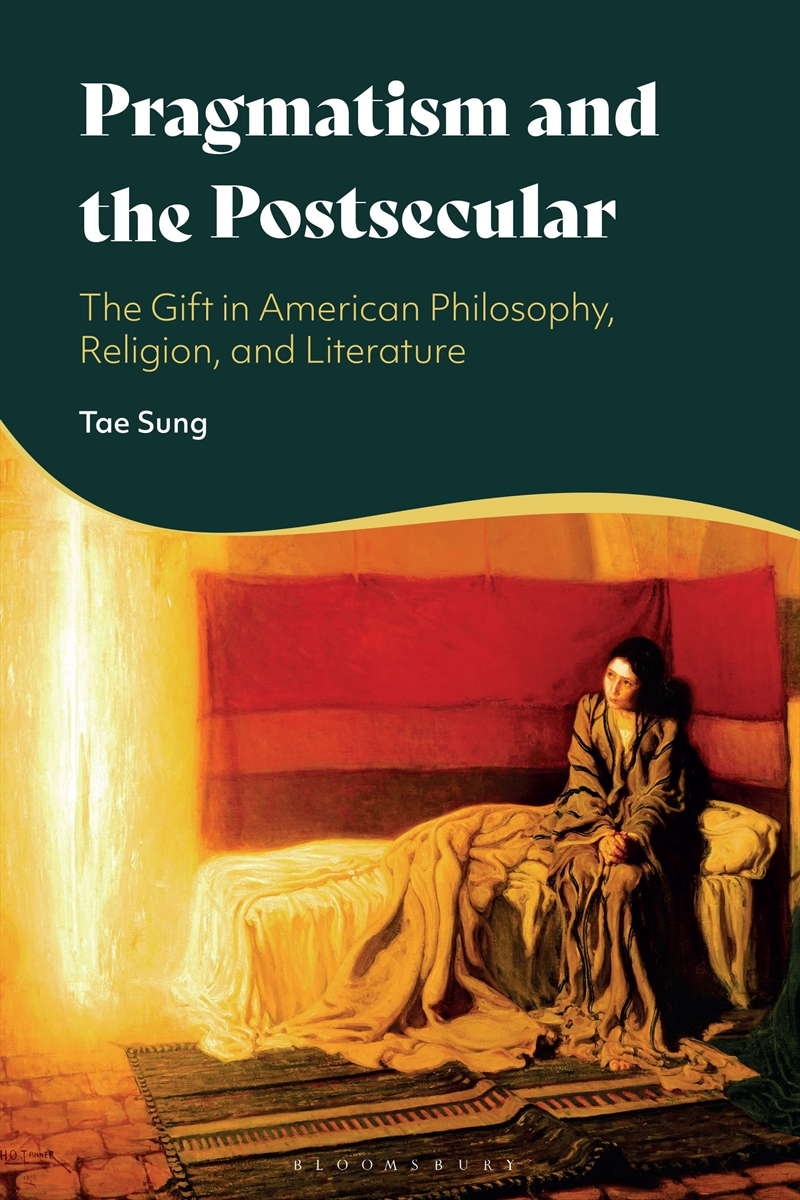 Pragmatism and the Postsecular: The Gift in American Philosophy, Religion, and Literature/Product Detail/Religion & Beliefs