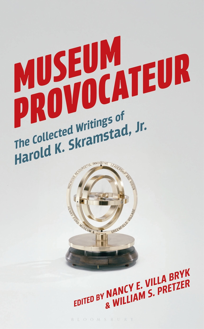 Museum Provocateur: The Collected Writings of Harold K. Skramstad, Jr./Product Detail/Reference & Encylopaedias